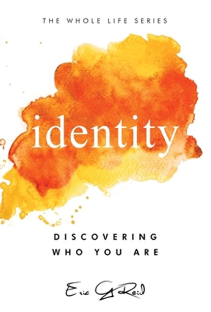 Identity: Discovering Who You Are, Eric G. Reid - Gebonden - 9781965235164