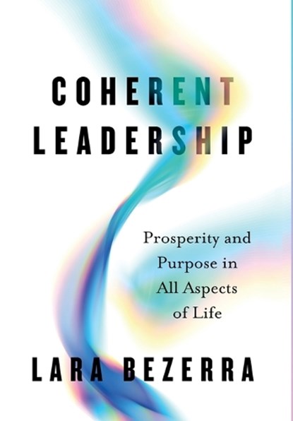 Coherent Leadership, Lara Bezerra - Gebonden - 9781965253861