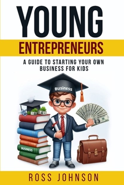 Young Entrepreneurs, Ross Johnson - Paperback - 9781965256206
