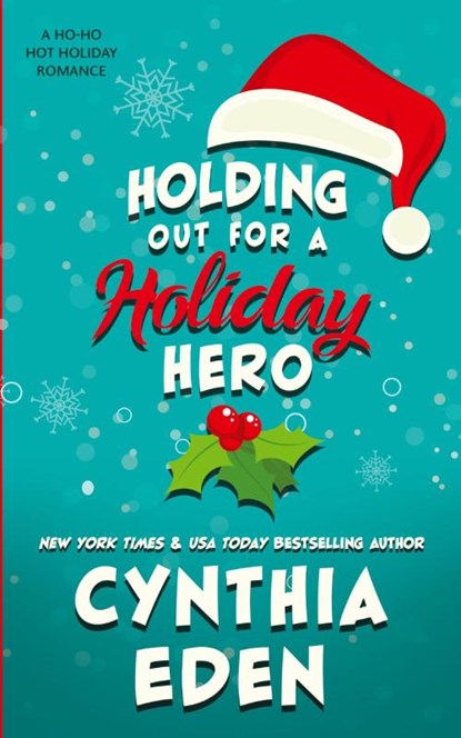 Holding Out For A Holiday Hero, Cynthia Eden - Paperback - 9781965259146