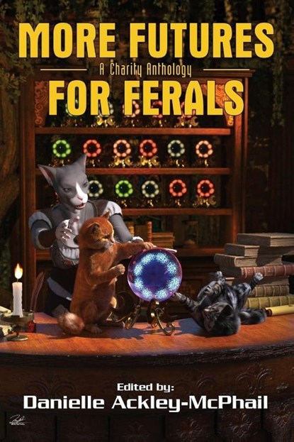 More Futures for Ferals, Danielle Ackley-Mcphail ; Sharon Lee ; Lisanne Norman - Paperback - 9781965266212