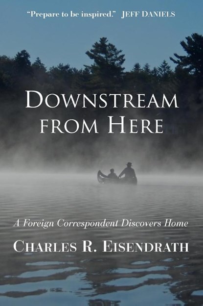 Downstream from Here, Charles R. Eisendrath - Paperback - 9781965278161
