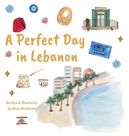 A Perfect Day in Lebanon, Mona Lotf Mortazavi - Gebonden - 9781965289020