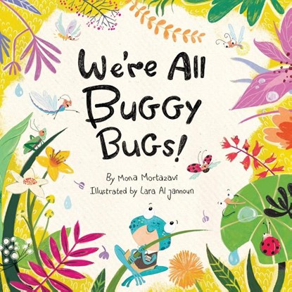 We're All Buggy Bugs!, Mona Lotf Mortazavi - Paperback - 9781965289044
