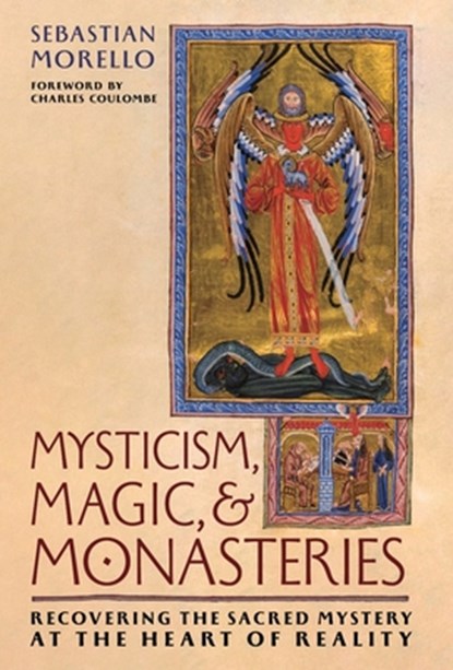 Mysticism, Magic, and Monasteries, Sebastian Morello ; Charles Coulombe - Gebonden - 9781965303054