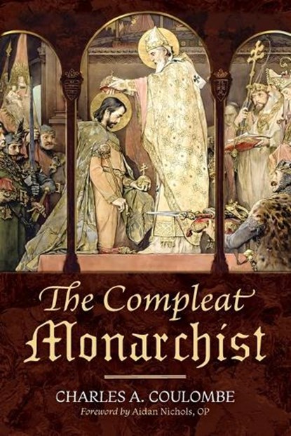 The Compleat Monarchist, Charles a. Coulombe - Paperback - 9781965303207