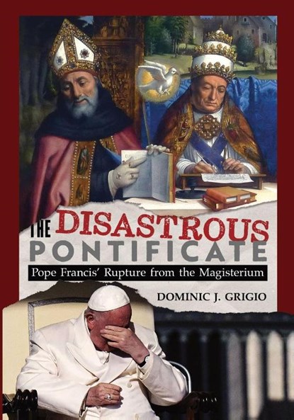 The Disastrous Pontificate, Dominic J. Grigio - Paperback - 9781965303597