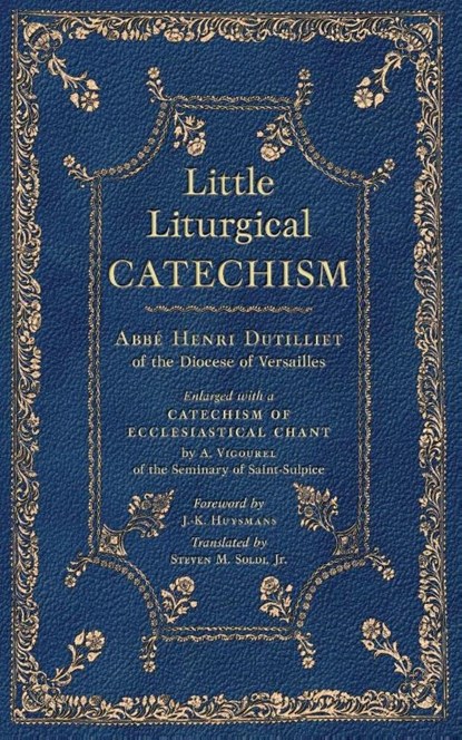 Little Liturgical Catechism, Abbé Henri Dutilliet - Paperback - 9781965303818
