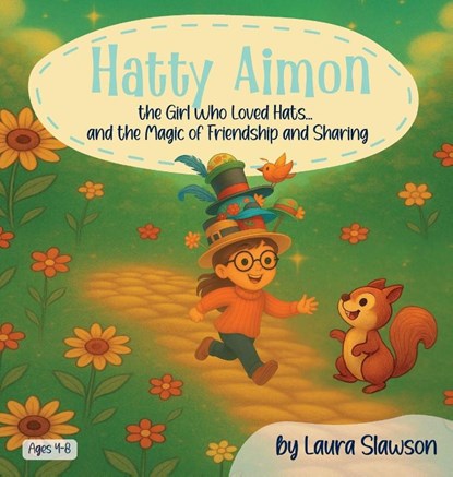 Hatty Aimon the Girl Who Loved Hats ... and the Magic of Friendship and Sharing, Laura Slawson - Gebonden - 9781965334461