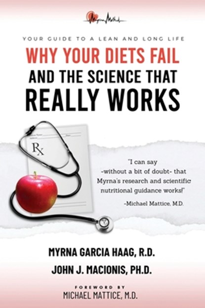 Why Your Diets Fail and the Science that Really Works, Myrna Garcia Haag R. D. - Paperback - 9781965340684