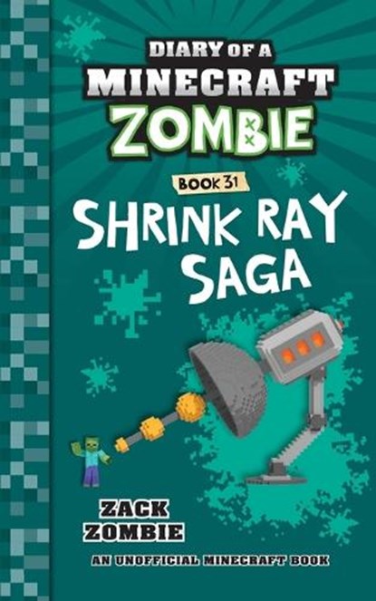 Diary of a Minecraft Zombie Book 31: Shrink Ray Saga, Zack Zombie - Paperback - 9781965347096