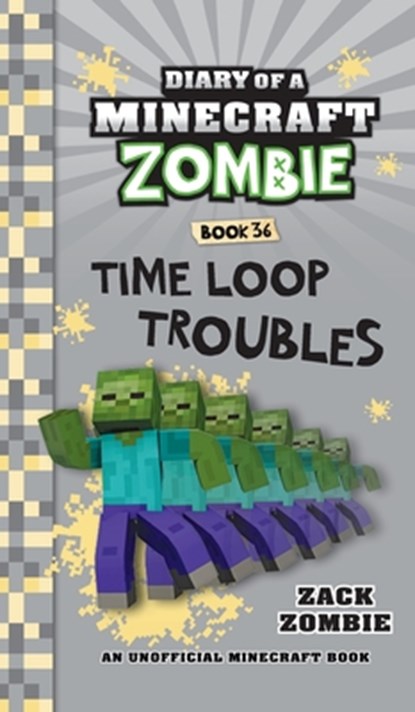 Diary of a Minecraft Zombie Book 36: Time Loop Troubles, Zack Zombie - Gebonden - 9781965347515