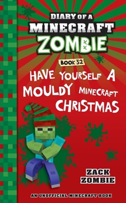 Diary of a Minecraft Zombie Book 32: Have Yourself a Mouldy Minecraft Christmas, Zack Zombie - Paperback - 9781965347652