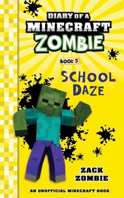 Diary of a Minecraft Zombie Book 5: School Daze, Zack Zombie - Paperback - 9781965347676