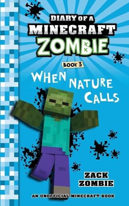 Diary of a Minecraft Zombie Book 3: When Nature Calls, Zack Zombie - Paperback - 9781965347928