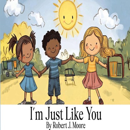 I'm Just Like You, Robert J Moore - Paperback - 9781965381052