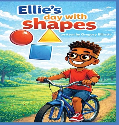 Ellie's Day With Shapes, Gregory Elliotte - Gebonden - 9781965381281