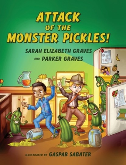 Attack of the Monster Pickles!, Sarah Elizabeth Graves - Gebonden - 9781965388136