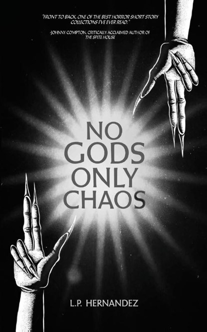 No Gods, Only Chaos, L. P. Hernandez - Paperback - 9781965389003