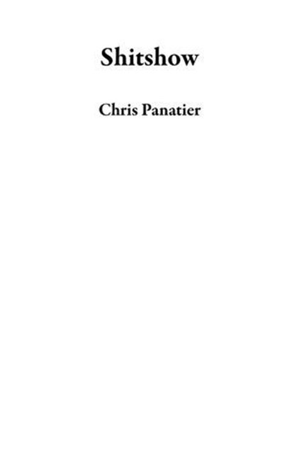 Shitshow, Chris Panatier - Ebook - 9781965389188