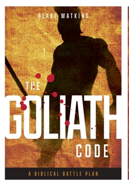 The Goliath Code: A Biblical Battle Plan For Defeating Any Giant, Blake Watkins - Gebonden - 9781965401088