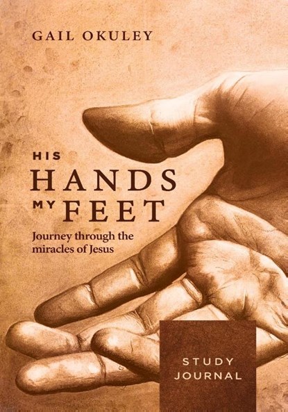 His Hands My Feet Study Journal, Gail Okuley - Paperback - 9781965401798