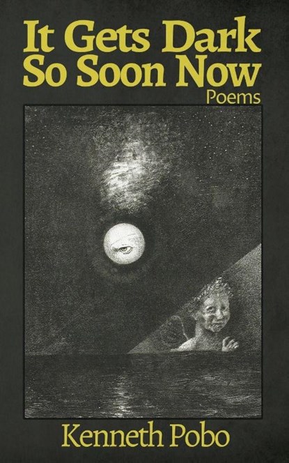 It Gets Dark So Soon Now, Kenneth Pobo - Paperback - 9781965412176