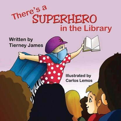There's a Superhero in the Library, Tierney James - Paperback - 9781965460375