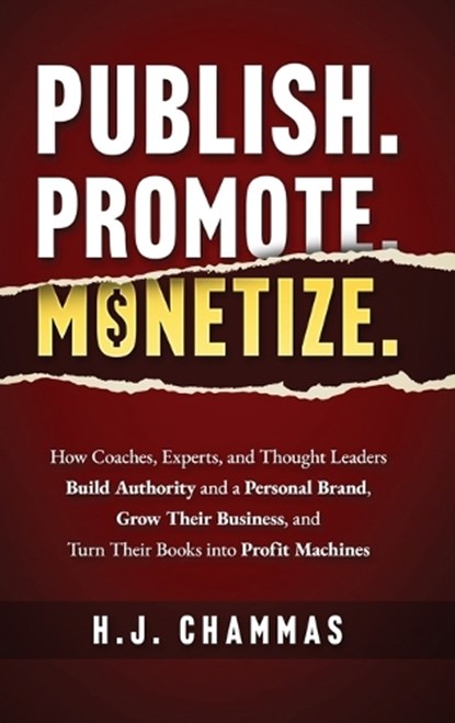 Publish. Promote. Monetize., H J Chammas - Gebonden - 9781965480519