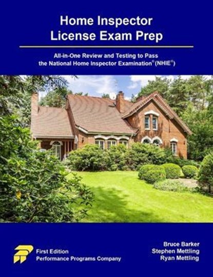 Home Inspector License Exam Prep: All-in-One Review and Testing to Pass the Home Inspector License Examination® (NHIE®), Bruce Barker ; Stephen Mettling ; Ryan Mettling - Ebook - 9781965482117