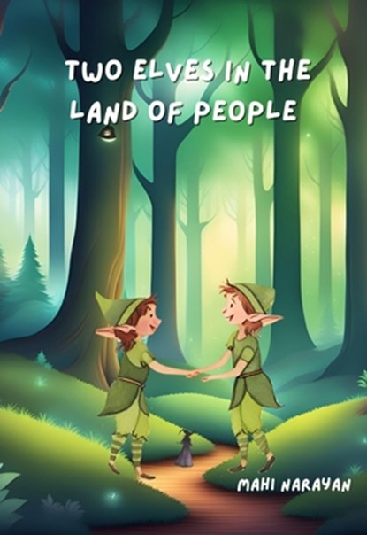Two Elves in the Land of People, Mahi Narayan - Paperback - 9781965487082
