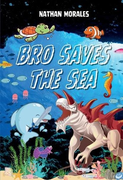 Bro Saves the Sea, Nathan Morales - Paperback - 9781965487228