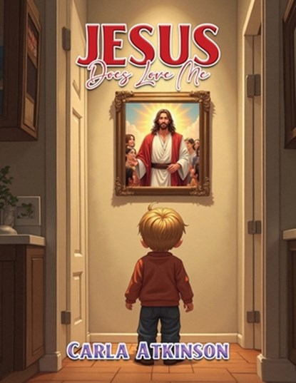 Jesus Does Love Me, Carla Atkinson - Paperback - 9781965498712