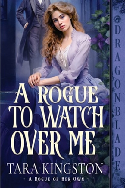 A Rogue to Watch Over Me, Tara Kingston - Paperback - 9781965539828