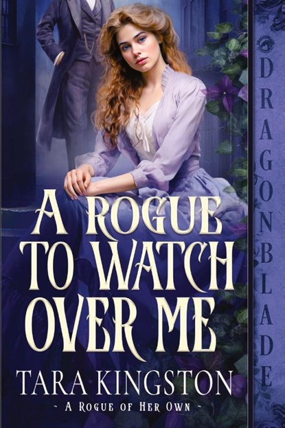 A Rogue to Watch Over Me, Tara Kingston - Paperback - 9781965539828