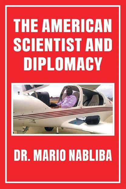 The American Scientist and Diplomacy, Mario Nabliba - Paperback - 9781965552438