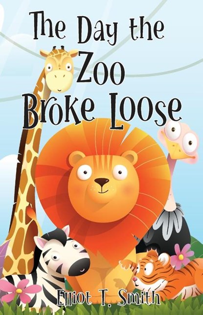 The Day the Zoo Broke Loose, Elliot T. Smith - Paperback - 9781965575017