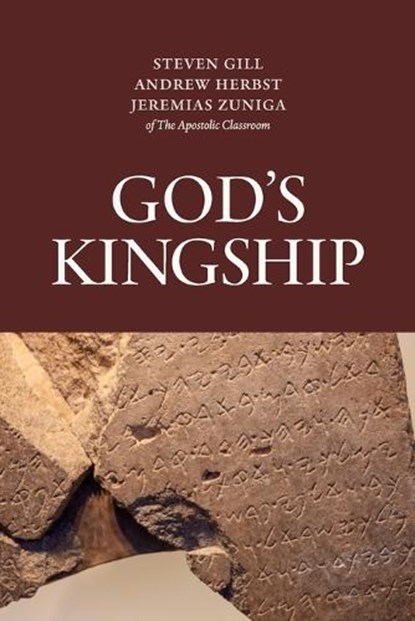 God's Kingship, Andrew Herbst ; Jeremias Zuniga ; Steven Gill - Paperback - 9781965584255