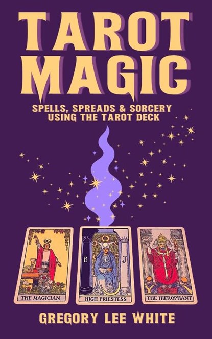 Tarot Magic, Gregory Lee White - Paperback - 9781965586068