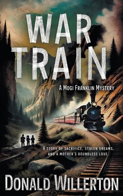 War Train: A YA Mystery Adventure, Donald Willerton - Paperback - 9781965596258