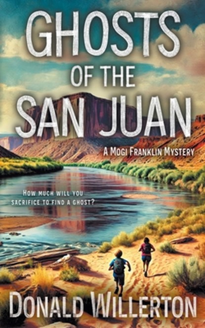 Ghosts of the San Juan: A Mystery Adventure, Donald Willerton - Paperback - 9781965596319