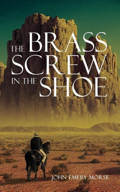 The Brass Screw In The Shoe, John Emery Morse - Paperback - 9781965632277