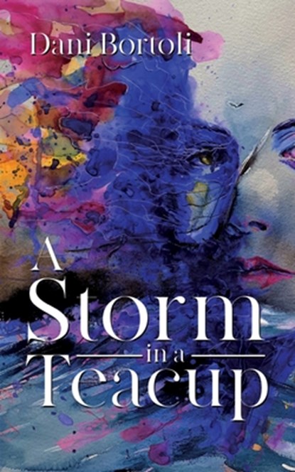 A Storm in a Teacup, Dani Bortoli - Paperback - 9781965632970