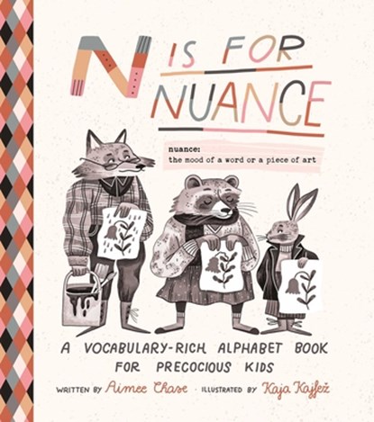N Is for Nuance: A Vocabulary-Rich Alphabet Book for Precocious Kids, Aimee Chase - Gebonden - 9781965636145
