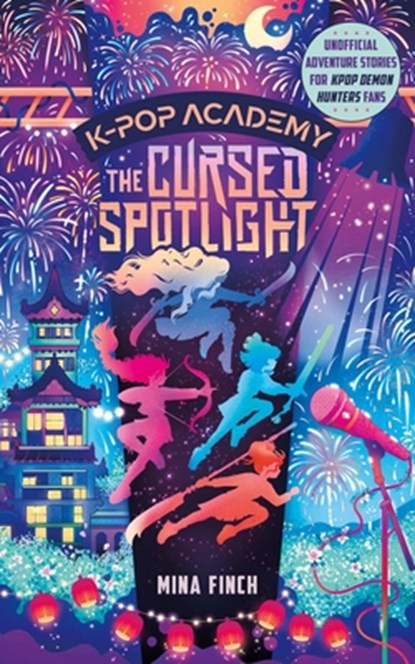 The Cursed Spotlight: Unofficial Adventure Stories for Kpop Demon Hunters Fans (Book 2), Mina Finch - Gebonden - 9781965636466