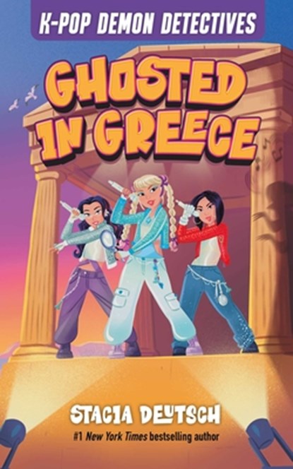 Ghosted in Greece: Unofficial Mystery Stories for K-Pop Demon Hunters Fans (Book 2), Stacia Deutsch - Gebonden - 9781965636619