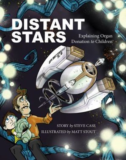 Distant Stars: Explaining Organ Donation to Children, Steve Case - Ebook - 9781965646106