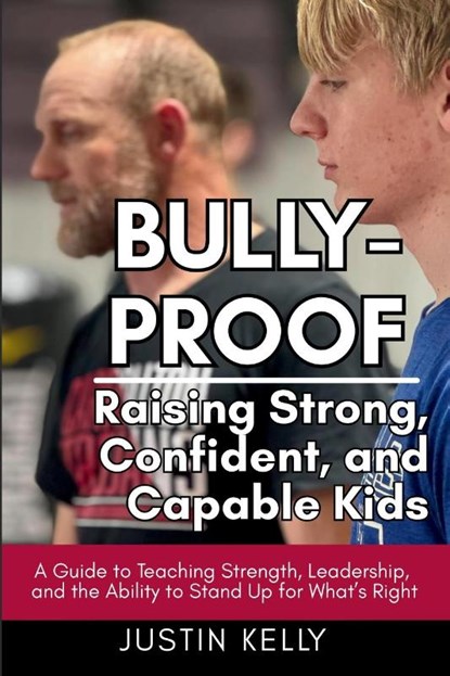 Bully-Proof, Justin Kelly - Paperback - 9781965652336
