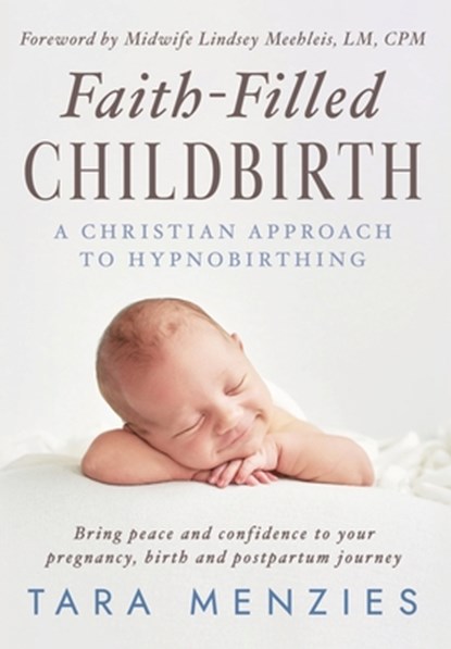 Menzies, T: Faith-Filled Childbirth, Tara Menzies - Gebonden - 9781965653364