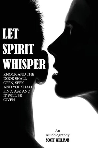 Let Spirit Whisper, Scott Williams - Paperback - 9781965656846